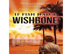 Livro If Fish Had a Wishbone de Anthony Hogger (Inglês)