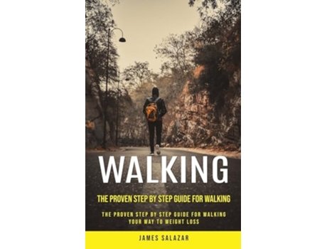 Livro Walking The Proven Step by Step Guide for Walking de James Salazar (Inglês)