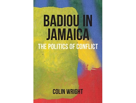 Livro Badiou in Jamaica The Politics of Conflict Anamnesis de Colin Wright (Inglês)