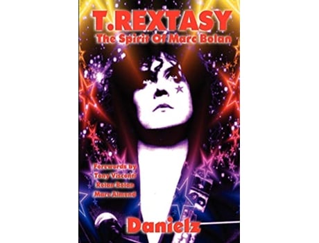 Livro TRextasy The Spirit of Marc Bolan de Danielz (Inglês)