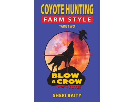 Livro Coyote Hunting Farm Style Take Two de Sheri Baity (Inglês)