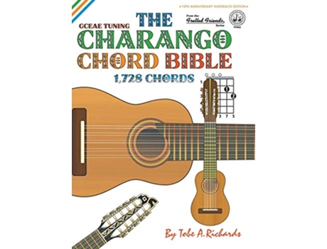 Livro The Charango Chord Bible GCEAE Standard Tuning 1728 Chords FFHB02 Fretted Friends de Tobe A Richards (Inglês)