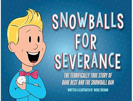 Livro Snowballs For Severance The Terrifically True Story of Dane Best and the Snowball Ban de Richie Frieman (Inglês)
