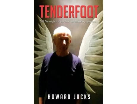 Livro TENDERFOOT quotAll Im out for is a good time - all the rest is propagandaquot de Howard Jacks (Inglês)