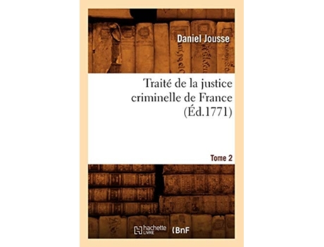 Livro Traité de la justice criminelle de France. Tome 2 de JOUSSE D (Francês)