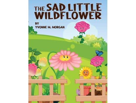 Livro The Sad Little Wildflower De Morgan, Yvonne Et Al. (inglês)