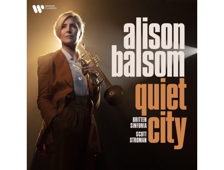 Alison Balsom • Scott Stroman • Britten Sinfonia Quiet City Vinil Warner Classics