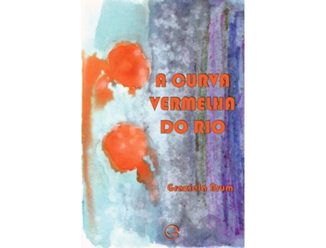 Livro A Curva Vermelha Do Rio De Graziela Brum (português Do Brasil)