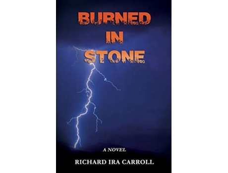 Livro Burned In Stone de Mr Richard Ira Carroll (Inglês)