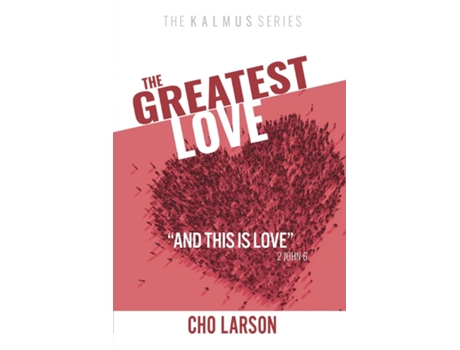 Livro The Greatest Love De Cho Larson (inglês)