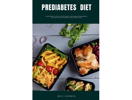 Livro Prediabetes Diet A Beginners Step-by-Step Guide to Reversing Prediabetes Includes Curated Recipes and a Meal Plan de Brandon Gilta (Inglês)