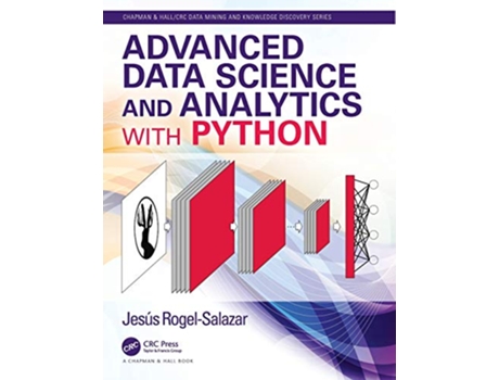 Livro Advanced Data Science and Analytics with Python de Jesus Rogel-Salazar (Inglês - Capa Dura)
