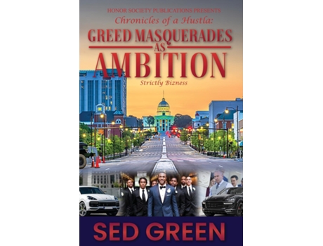 Livro Chronicles of a Hustla GREED MASQUERADES AS AMBITION de Sed Green (Inglês)