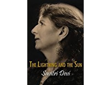Livro The Lightning And The Sun centennial Edition Of Savitri Devis Works de Savitri Devi (Inglês)