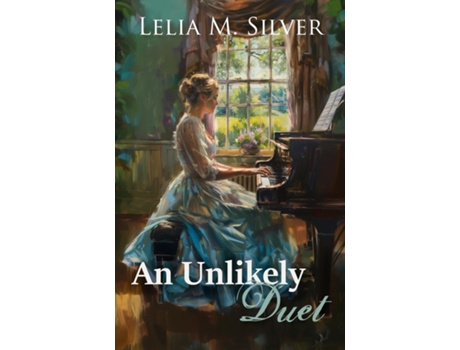 Livro An Unlikely Duet de Lelia M Silver (Inglês)