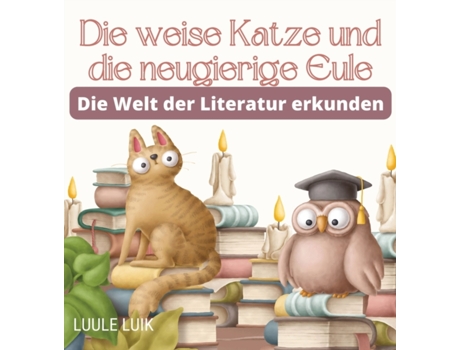 Livro weise Katze und die neugierige Eule de Luik e Luule (Alemão)