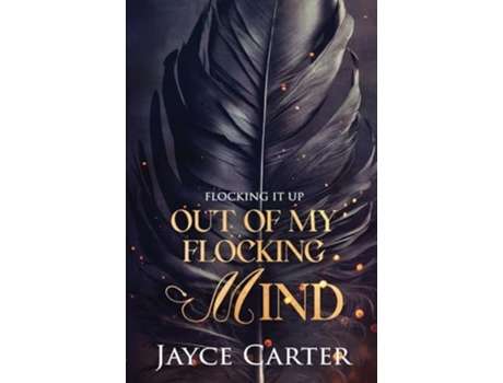 Livro Out of My Flocking Mind de Jayce Carter (Inglês)