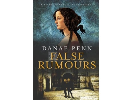 Livro False Rumours A Belina Lansac Murder Mystery De Penn, Danae Et Al. (inglês)
