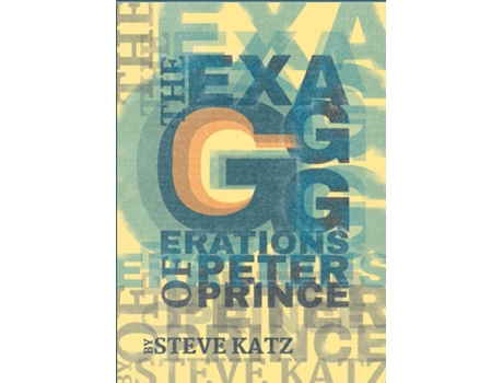 Livro The Exagggerations Of Peter Prince De Steve Katz (inglês)