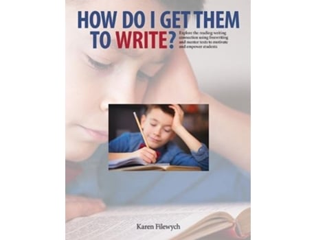 Livro How Do I Get Them to Write? de Karen Filewych (Inglês)