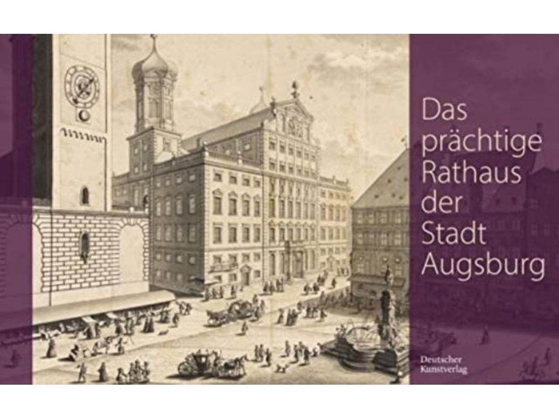 Livro Das prachtige Rathaus der Stadt Augsburg de KarlGeorg Pfandtner (Alemão)