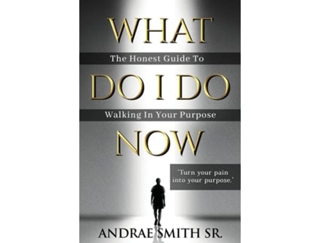 Livro What Do I Do Now De Andrae Smith (inglês - Capa Dura)