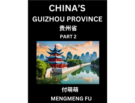 Livro Chinas Guizhou Province - Learn Chinese Characters, Words, Phrases with Chinese Names, Surnames and Geography de Mengmeng Fu (Inglês)