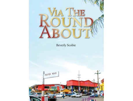 Livro Via the Roundabout de Beverly Scobie (Inglês - Capa Dura)