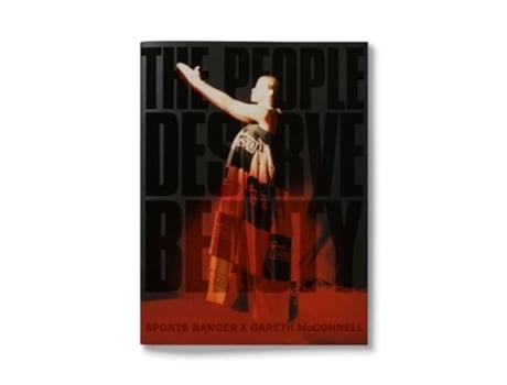 Livro The People Deserve Beauty - Sports Banger X Gareth McConnell de Matt Williams (Inglês)