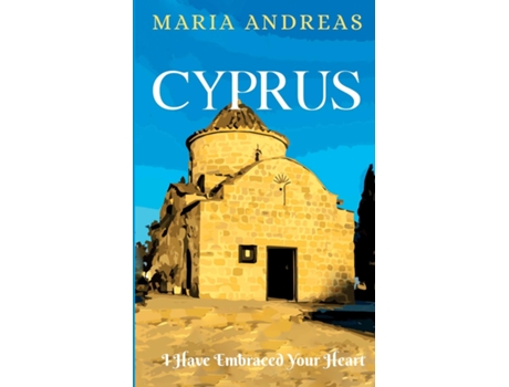 Livro Cyprus I Have Embraced Your Heart de Maria Andreas (Inglês)