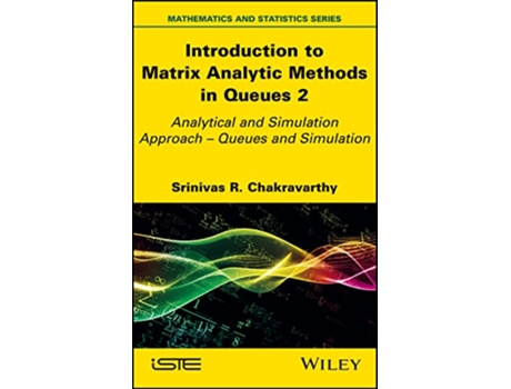 Livro Introduction to MatrixAnalytic Methods in Queues 2 de Srinivas R Chakravarthy (Inglês - Capa Dura)