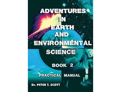 Livro Adventures in Earth and Environmental Science Book 2 Practical Manual 4 de Dr Peter T Scott (Inglês)