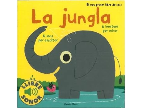 Livro La Jungla. El Meu Primer Llibre De Sons de Marion Billet