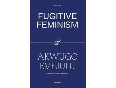 Livro Fugitive Feminism De Akwugo Emejulu (inglês)
