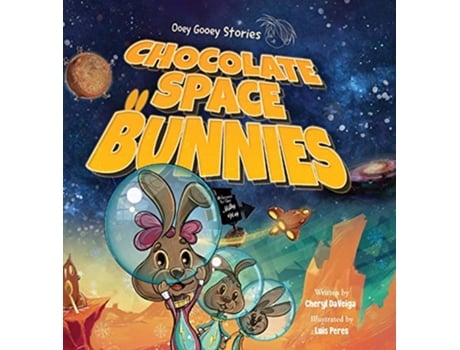 Livro Chocolate Space Bunnies A Funny Bunny Space Adventure for Children Ages 48 Ooey Gooey Stories de Cheryl Daveiga (Inglês - Capa Dura)