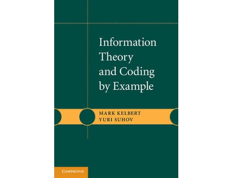 Livro information theory and coding by example de mark (swansea university) kelbert,yuri (university of cambridge) suhov (inglês)