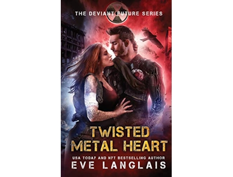 Livro Twisted Metal Heart The Deviant Future de Eve Langlais (Inglês)