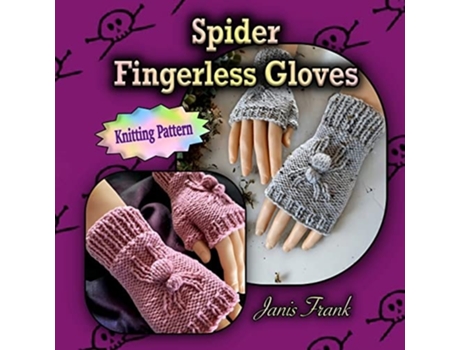Livro Spider Fingerless Gloves Knit Flat on 2 Needles de Janis Frank (Inglês)