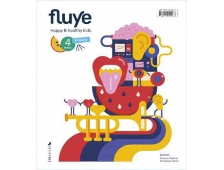 Livro Proyecto Fluye - 4 curso Primaria : Happy and healthy kids de Carmen Pellicer Iborra, Francisco Ferrer Falcón, Design da capa por Alberto Rodríguez Díaz, Ilustrado por Juan Francisco Andrés Ferrer (Espanhol)