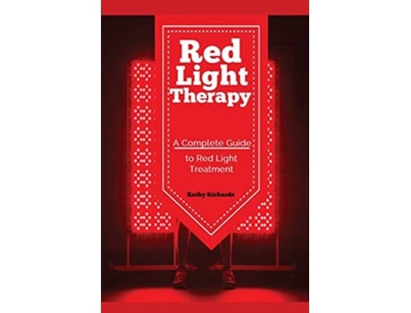 Livro Red Light Therapy A Complete Guide to Red Light Treatment de Richards Kathy (Inglês)