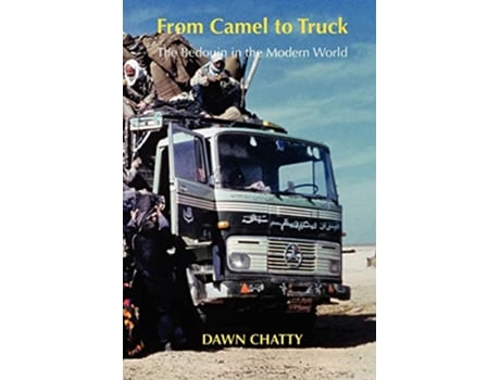 Livro From Camel to Truck The Bedouin in the Modern World de Dawn Chatty (Inglês)