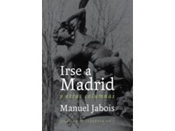 Livro Irse A Madrid Y Otras Columnas de Manuel Jabois Sueiro (Espanhol)