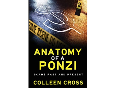 Livro Anatomy of a Ponzi Scheme Scams Past and Present de Colleen Cross (Inglês)
