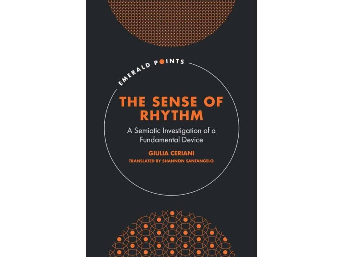 Livro The Sense of Rhythm A Semiotic Investigation of a Fundamental Device Emerald Points de Giulia Ceriani (Inglês - Capa Dura)