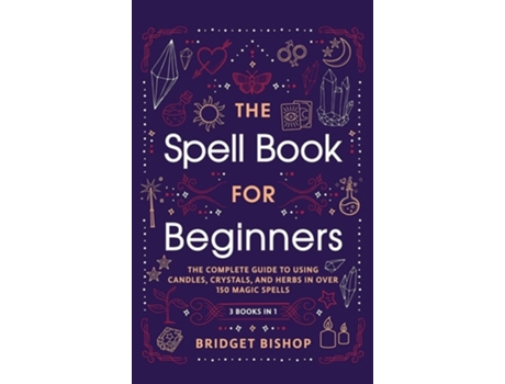 Livro The Spell Book For Beginners de Bridget Bishop (Inglês - Capa Dura)