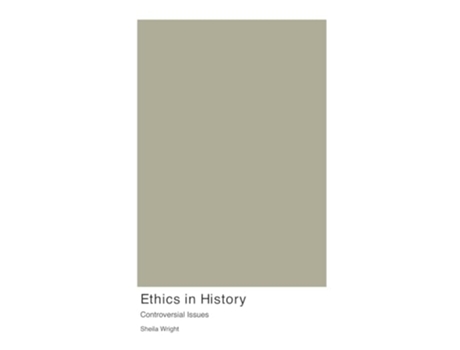 Livro Ethics in History de Sheila Wright (Inglês)
