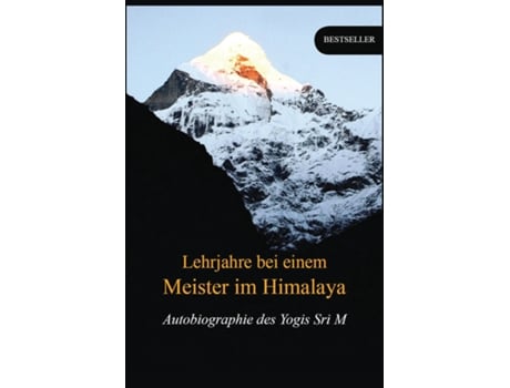 Livro Lehrjahre Bei Einem Meister Im Himalaya Autobiographie Des Yogis De Sri M (inglês)
