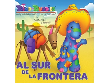 Livro Al Sur de la Frontera Spanish Edition de Aunt Eeebs e Sprout (Espanhol - Capa Dura)
