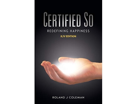Livro Certified So Redefining Happiness KJV Edition de Roland J Coleman (Inglês)