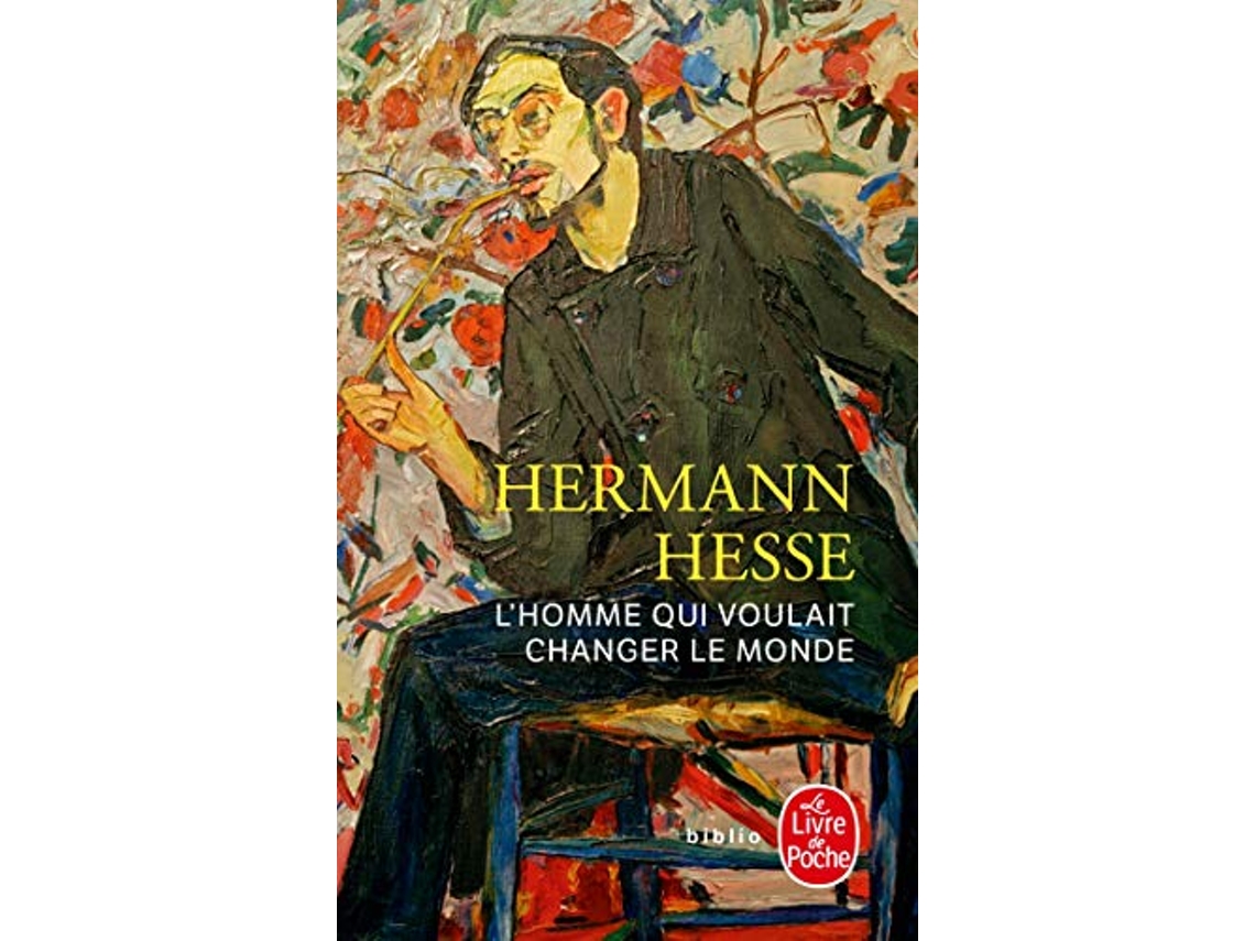 Livro Lhomme Qui Voulait Changer Le Monde de H Hesse (Francês)